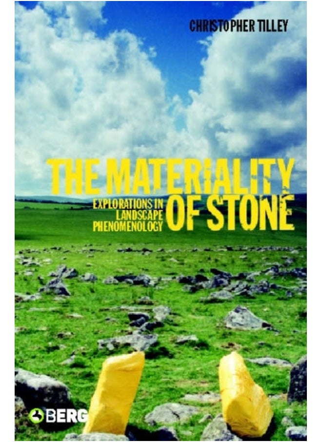 The Materiality of Stone: Explorations in Landscape Phenomenology 