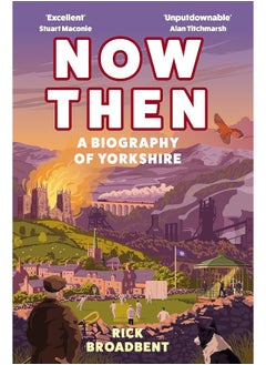 Now Then: A Biography of Yorkshire 