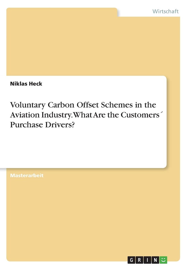Voluntary Carbon Offset Schemes in the Aviation Industry. What Are the Customers´ Purchase Drivers?