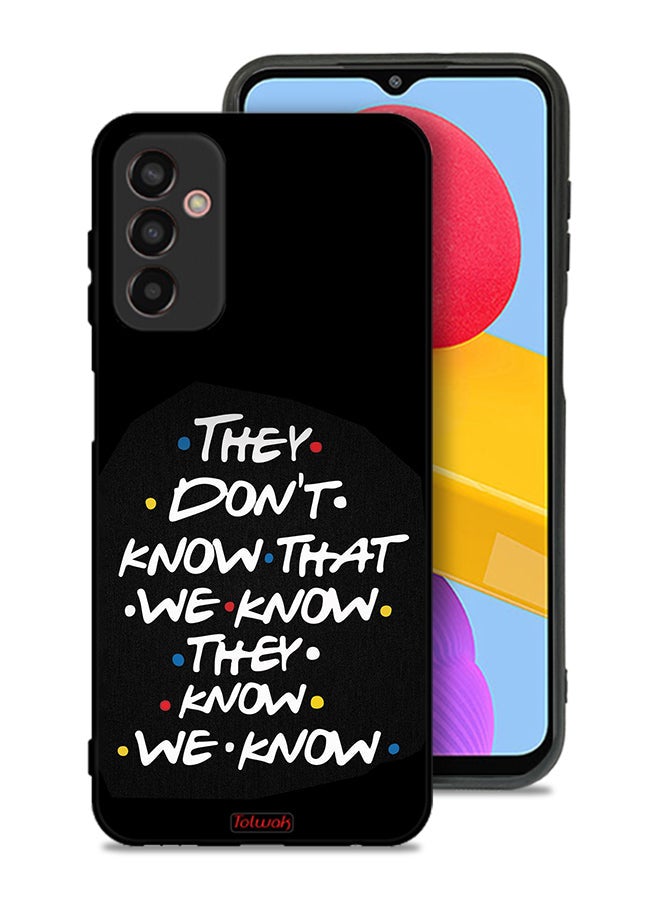 Tolwak Samsung Galaxy F13 Protective Case Cover They Dont Know What We Know They Know We Know - Image 1