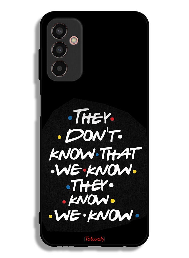 Tolwak Samsung Galaxy F13 Protective Case Cover They Dont Know What We Know They Know We Know - Image 2