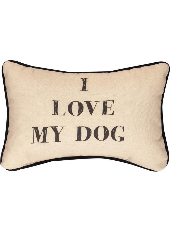 I Love My Dog Word Pillow 12.5X8.5