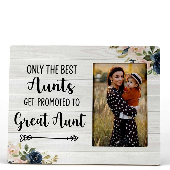 AUNT PICTURE FRAME ONLY THE BEST AUNTS GET PROMOTED TO GREAT AUNT PICTURE PHOTO FRAME PREGNANCY ANNOUNCEMENTS PREGNANCY ANNOUNCEMENTS FOR FAMILY 4X6 PICTURE FRAME