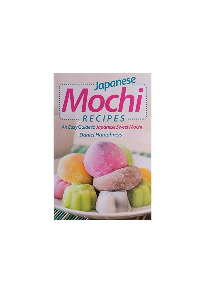 Japanese Mochi Recipes: An Easy Guide to Japanese Sweet Mochi - Image 1