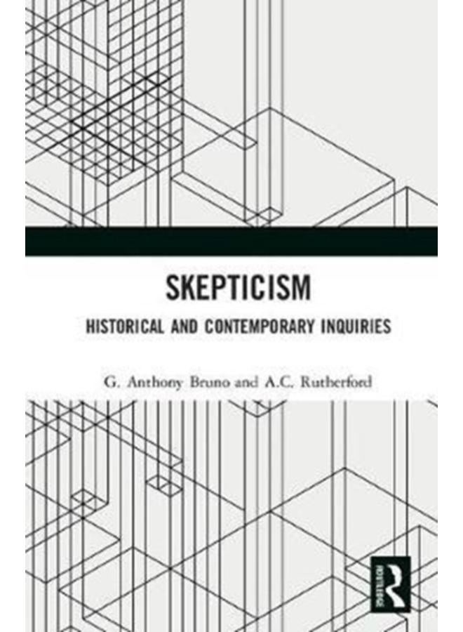 Skepticism : Historical and Contemporary Inquiries 