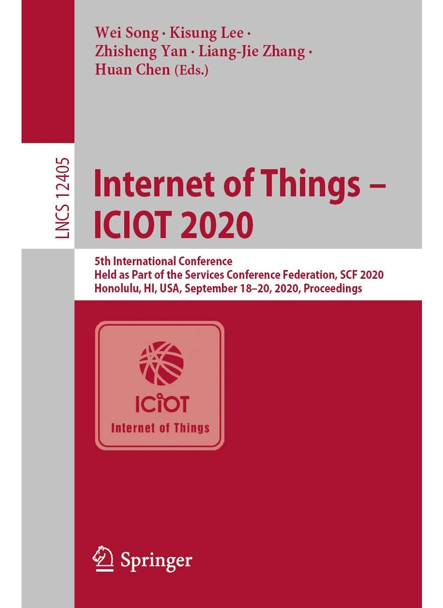 Internet of Things - ICIOT 2020: 5th International Conference, Held as Part of the Services Conference Federation, SCF 2020, Honolulu, HI, USA, September 18-20, 2020, Proceedings 