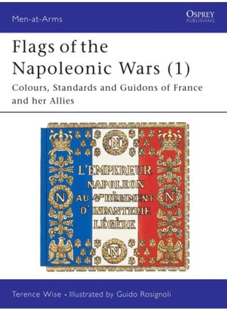 Flags of the Napoleonic Wars (1) : Colours, Standards and Guidons of France and her Allies - pzsku/ZD35E709B3BA19634F9A4Z/45/_/1721386677/2ff37a62-7eae-48d6-93a3-af0a5fd48033