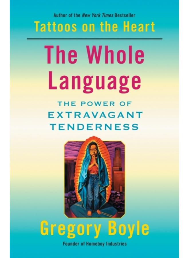 The Whole Language : The Power of Extravagant Tenderness 