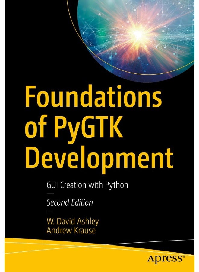 Foundations of PyGTK Development: GUI Creation with Python