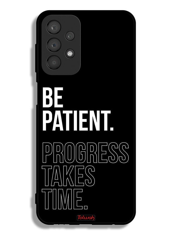 Tolwak Samsung Galaxy A23 4G Protective Case Cover Be Patient Progress Takes Time - Image 1