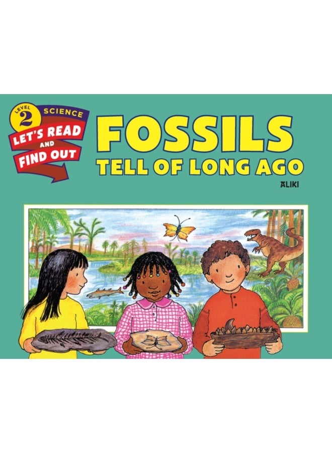 Fossils Tell of Long Ago: Let's Read and Find out Science -2 