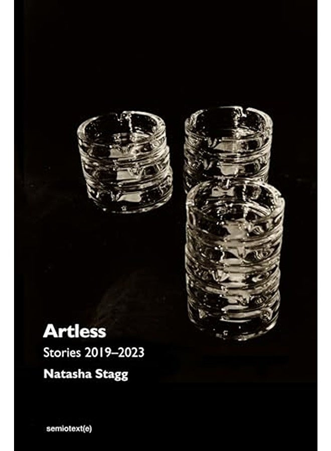Artless Stories 20192023 By Stagg, Natasha Paperback