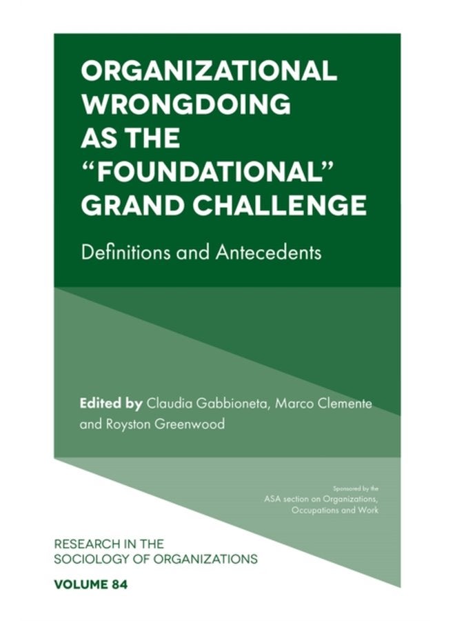 Organizational Wrongdoing as the Foundational Grand Challenge Definitions and Antecedents - Hardback