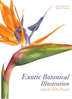 Exotic Botanical Illustration : with the Eden Project