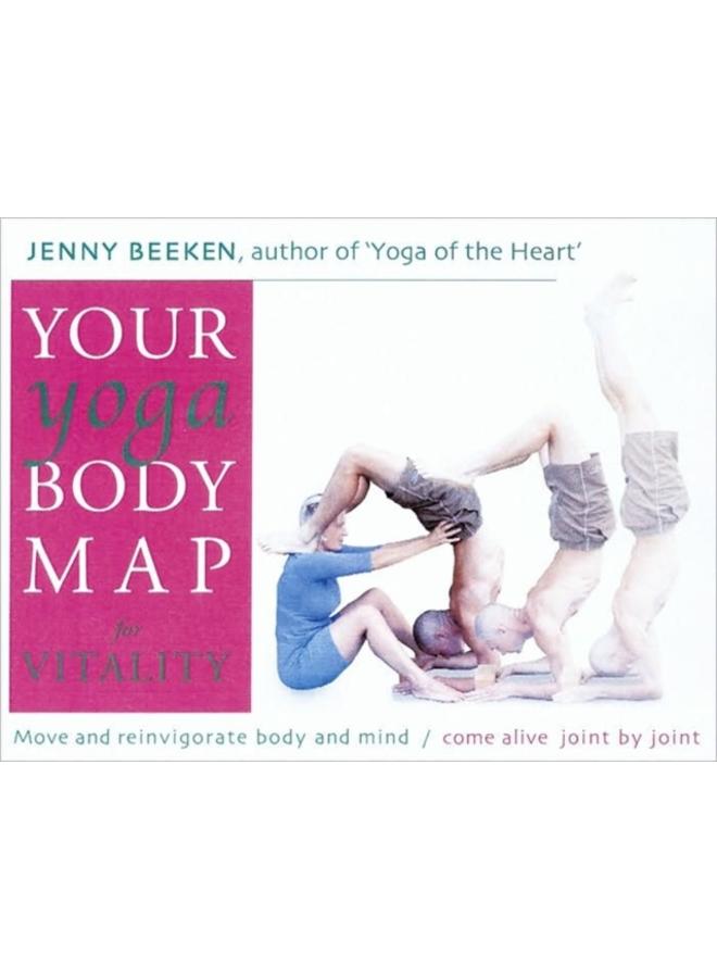 Your Yoga Bodymap for Vitality : Move and Reinvigorate Body and Mind 