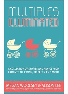 Multiples Illuminated: A Collection of Stories And Advice From Parents of Twins, Triplets and More  - Image 1