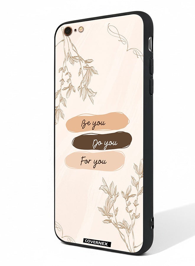 Covernex Apple iPhone 6 Plus Protective Case Cover Printed Featuring Self Empowerment Be You Do You For You - Image 1