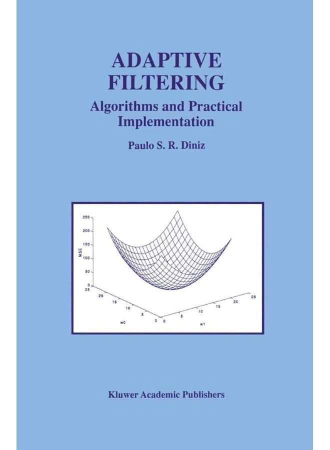 Adaptive Filtering: Algorithms and Practical Implementation 