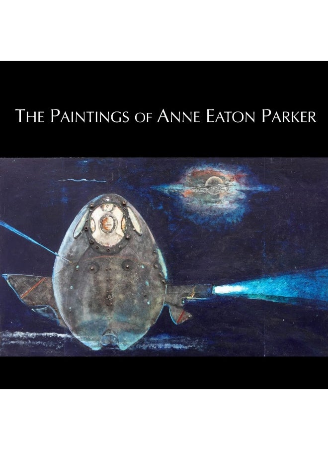 The Paintings of Anne Eaton Parker  - Image 1