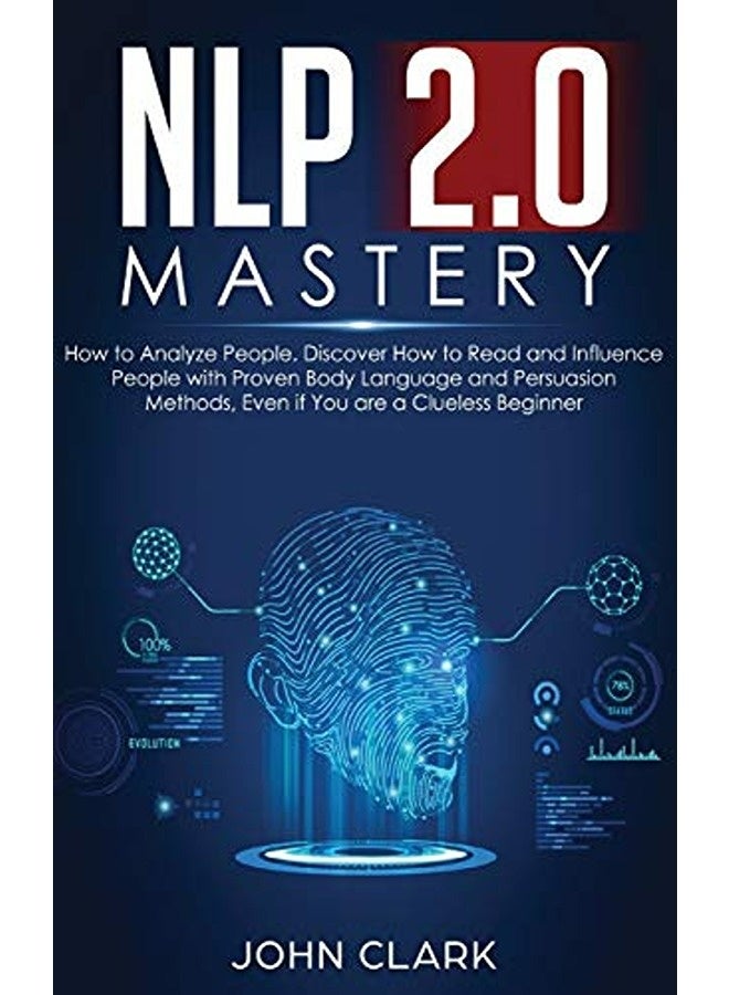 Nlp 2.0 Mastery  How To Analyze People Discover How To Read And Influence People With Proven Body 