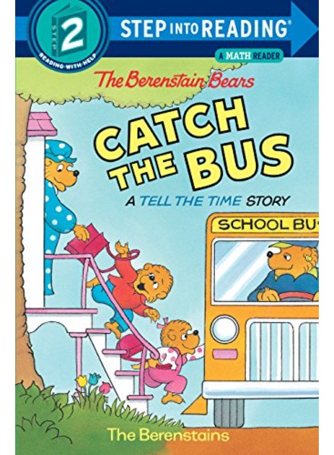 The Berenstain Bears Catch The Bus: Step Into Reading 2 