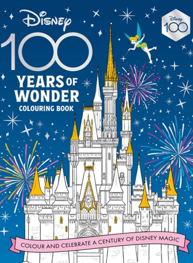 Disney 100 Years of Wonder Colouring Book : Celebrate a century of Disney magic! 