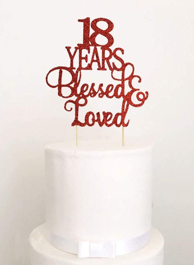 Festiko®18 Years Blessed & Loved Cake Topper, Glitter 18th Anniversary Wedding Birthday Party Decorations Supplies (Red) - Image 1