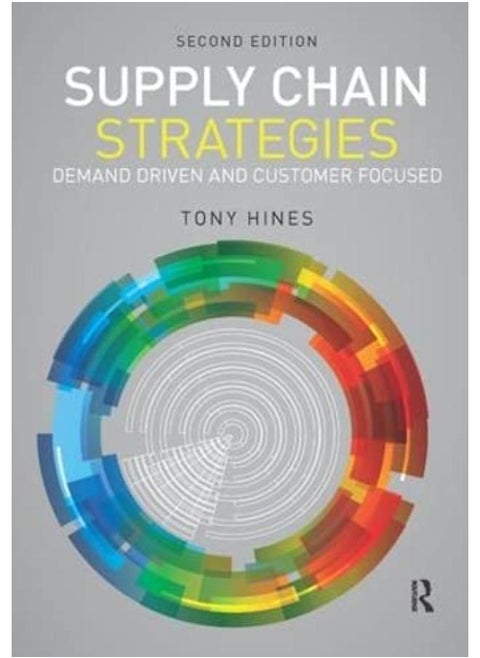 Supply Chain Strategies: Demand Driven and Customer Focused