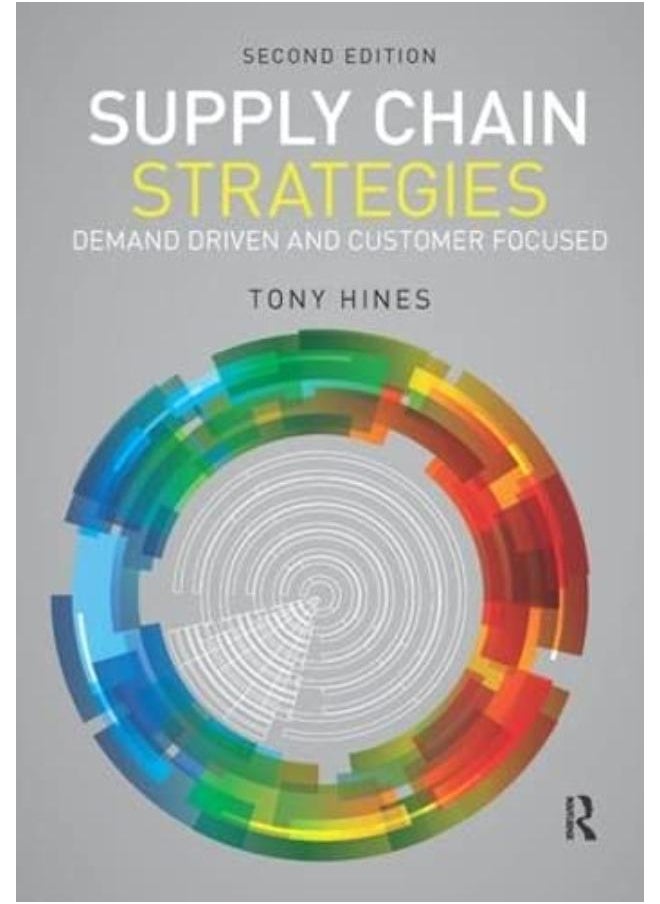 Supply Chain Strategies: Demand Driven and Customer Focused