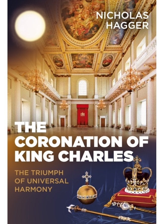 Coronation of King Charles The The Triumph of Universal Harmony - Paperback