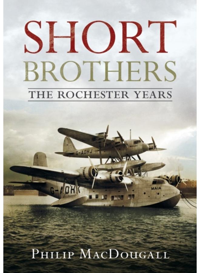 Short Brothers The Rochester Years 