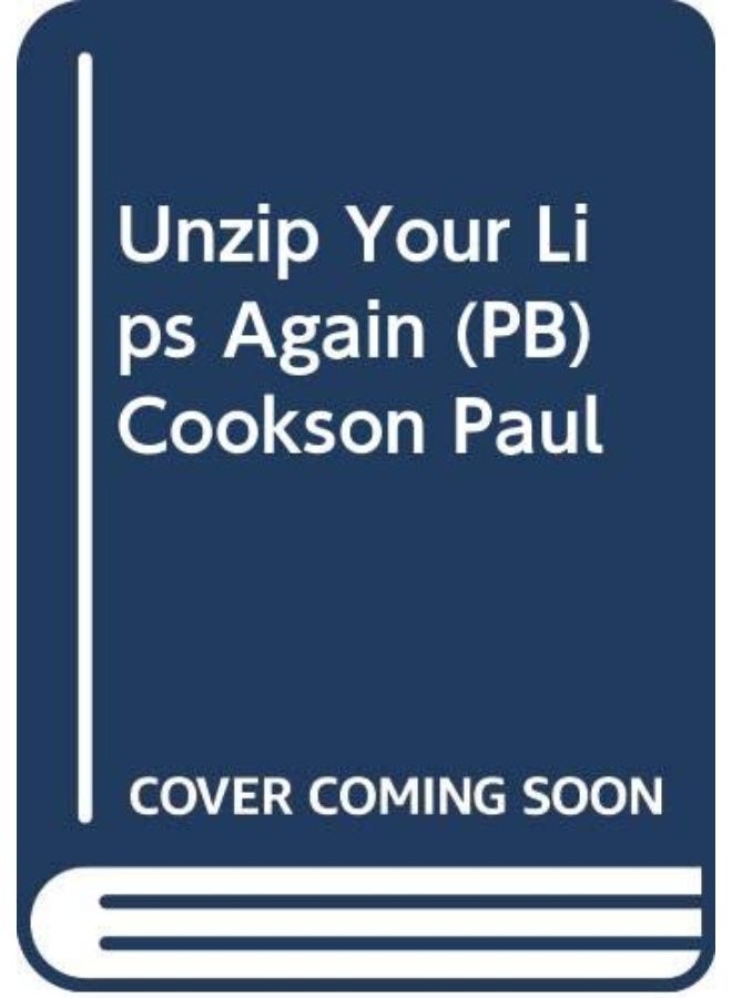 Unzip Your Lips Again (PB) Cookson Paul