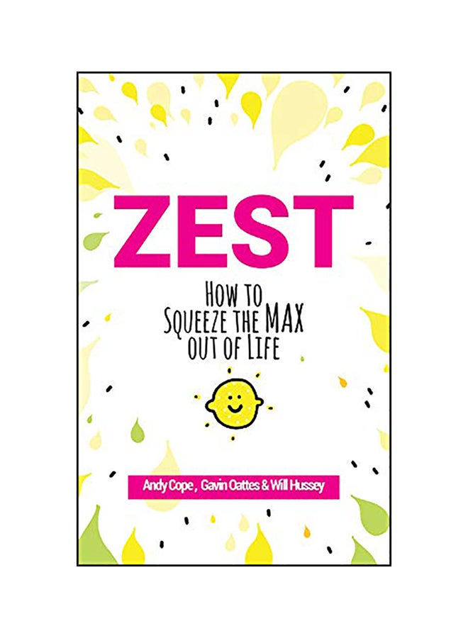 Zest: How to Squeeze the Max Out of Life