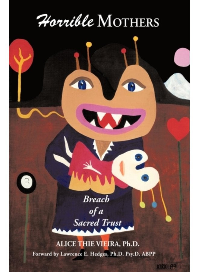 Horrible Mothers Breach of a Sacred Trust - Hardback
