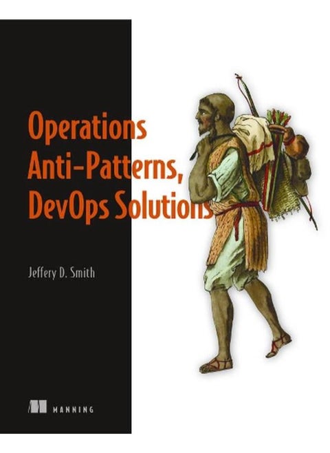 Operations Anti-Patterns, DevOps Solutions (Book)