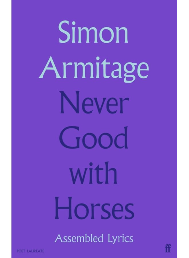 Never Good with Horses Assembled Lyrics - Hardback
