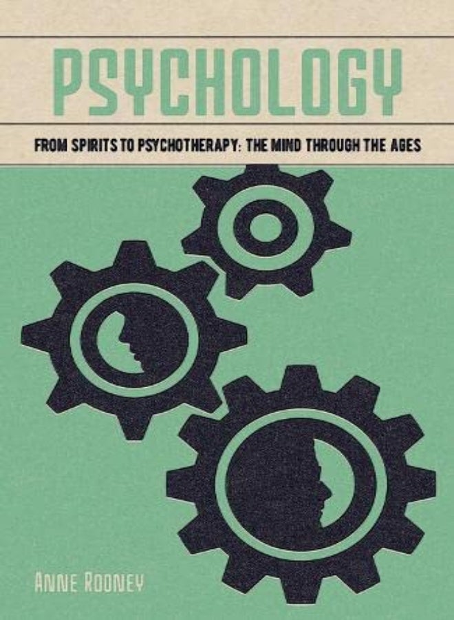 Psychology: From Spirits To Psychotherapy: The Mind Through The Ages
