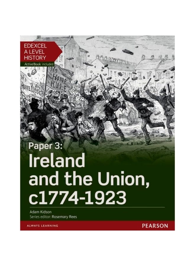 Edexcel A Level History, Paper 3: Ireland and the Union c1774-1923 Student Book + ActiveBook