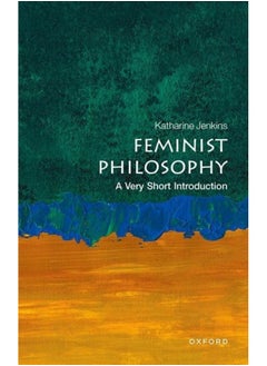 Feminist Philosophy: A Very Short Introduction - pzsku/ZD3C6D2206FF108AA5EA2Z/45/_/1740733822/0fd43ef0-64f1-4efe-b295-8da2cb423d11