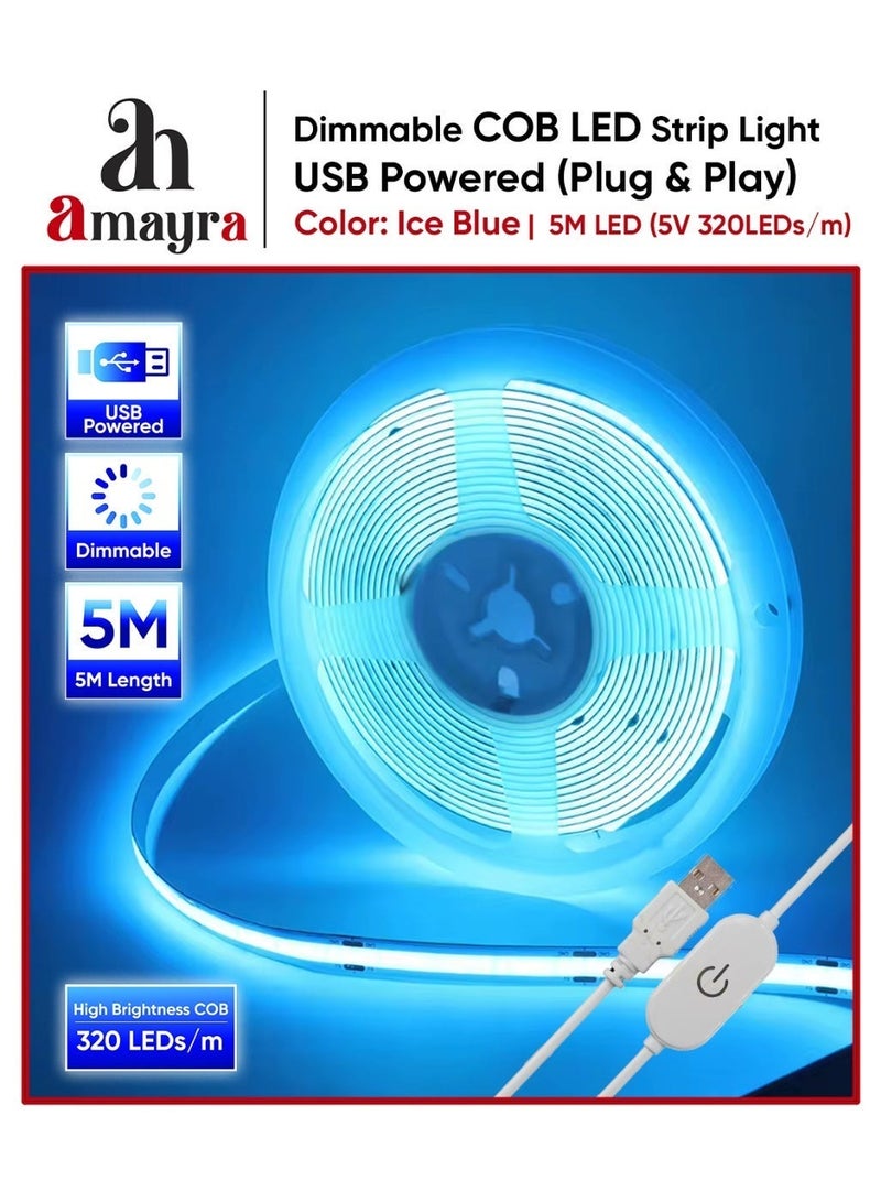 Amayra Dimmable USB COB LED Strip Light |  USB Powered (Plug & Play) – Ice Blue, 5M (5V 320 LEDs/m) | For for Bedroom Kitchen DIY Lighting Room Decor tv led Lights - Image 1