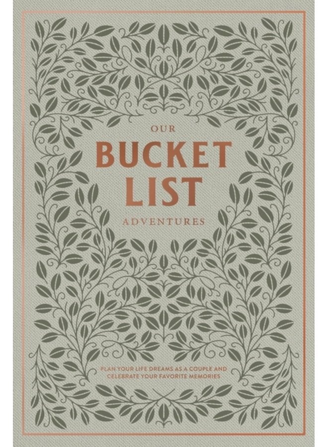 Our Bucket List Adventures Plan Your Life Dreams as a Couple and Celebrate Your Favorite Memories - Hardback