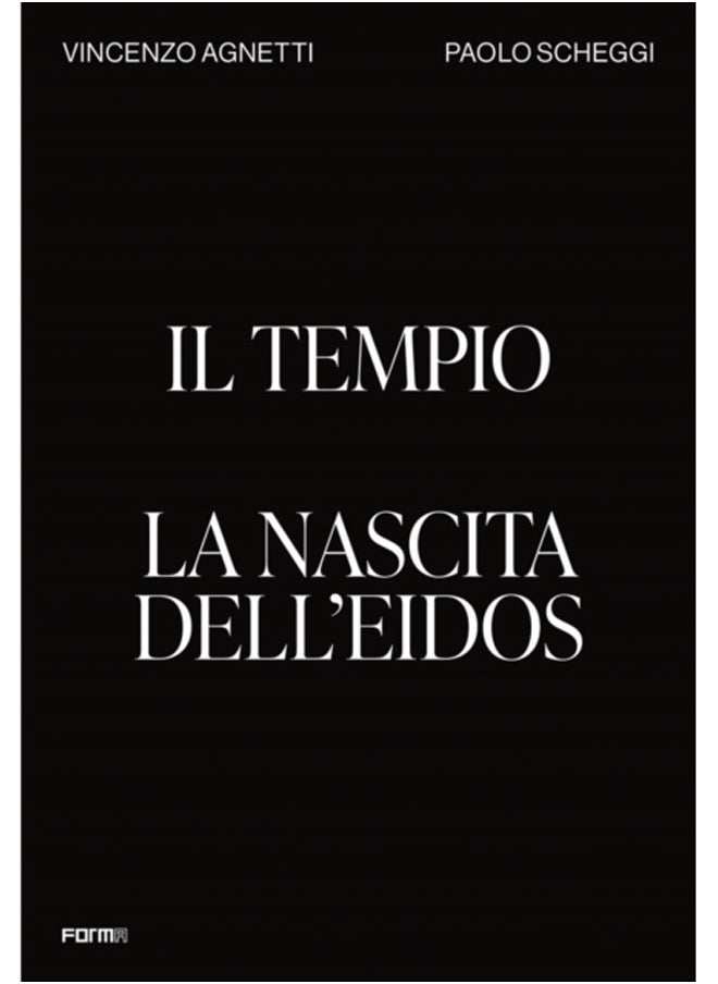 Il Tempio. La nascita dell'Eidos : The Temple. Birth of the Eidos 