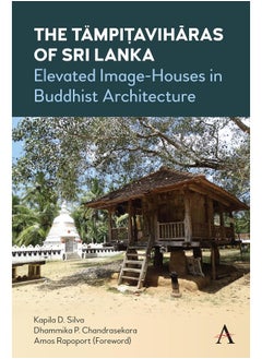 The Tämpiṭavihāras of Sri Lanka: Elevated Image-Houses in Buddhist Architecture  - Image 2