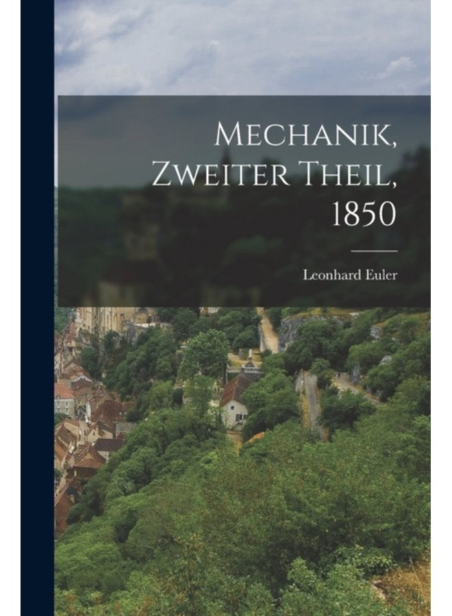 Mechanik Zweiter Theil 1850 - Paperback