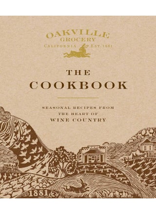 Oakville Grocery the Cookbook: Seasonal Recipes from the Heart of Wine Country - pzsku/ZD3D21664B6CAC6D8F40AZ/45/_/1724834366/2caca5c5-da60-43af-b62c-42316f7013f8