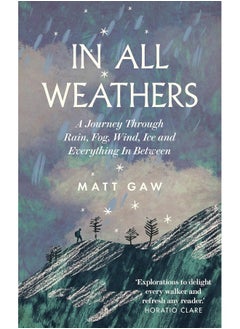 In All Weathers: A Journey Through Rain, Fog, Wind, Ice and Everything In Between  - Image 5