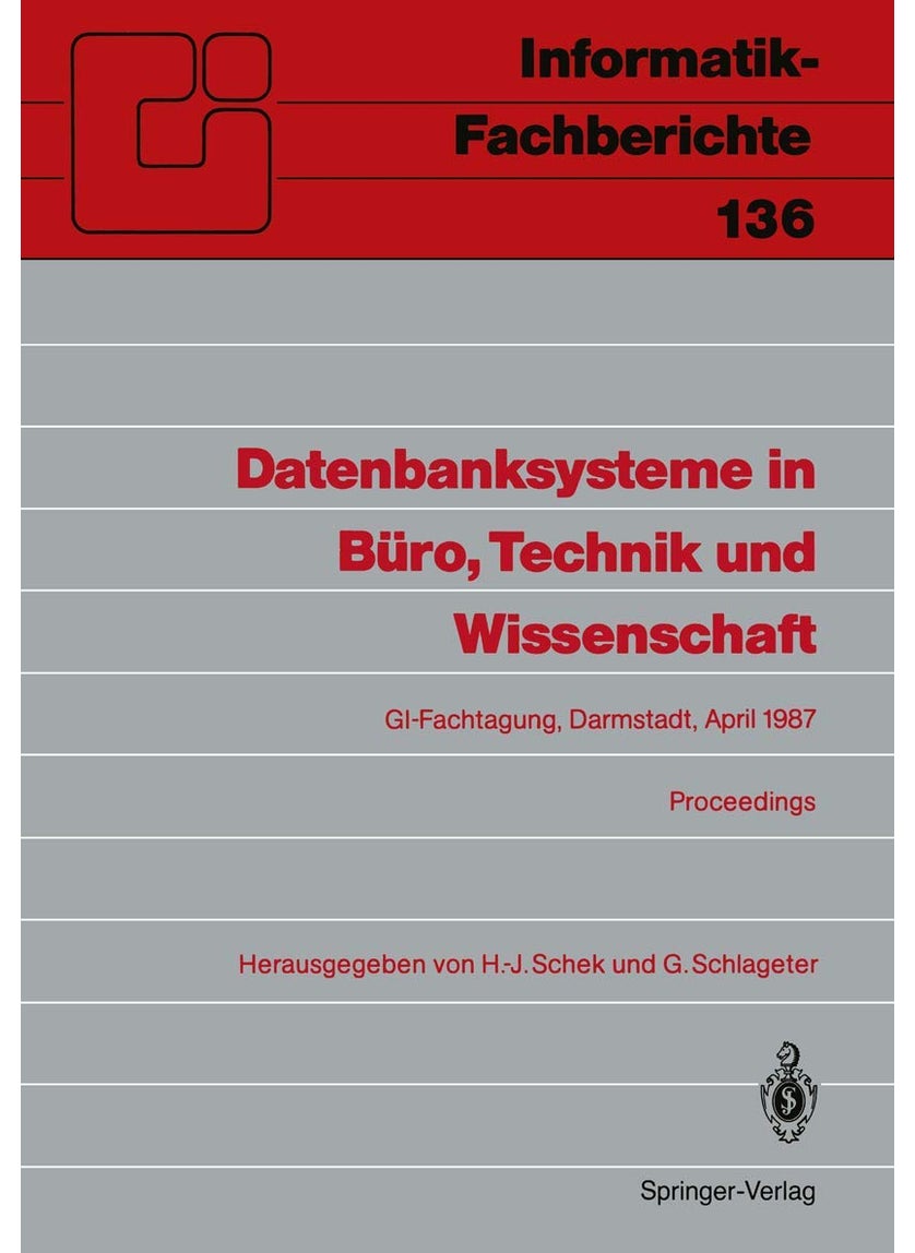 Datenbanksysteme in Büro, Technik und Wissenschaft: GI-Fachtagung Darmstadt, 1.-3. April 1987 Proceedings 