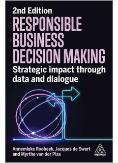 Responsible Business Decision Making: Strategic Impact Through Data and Dialogue 