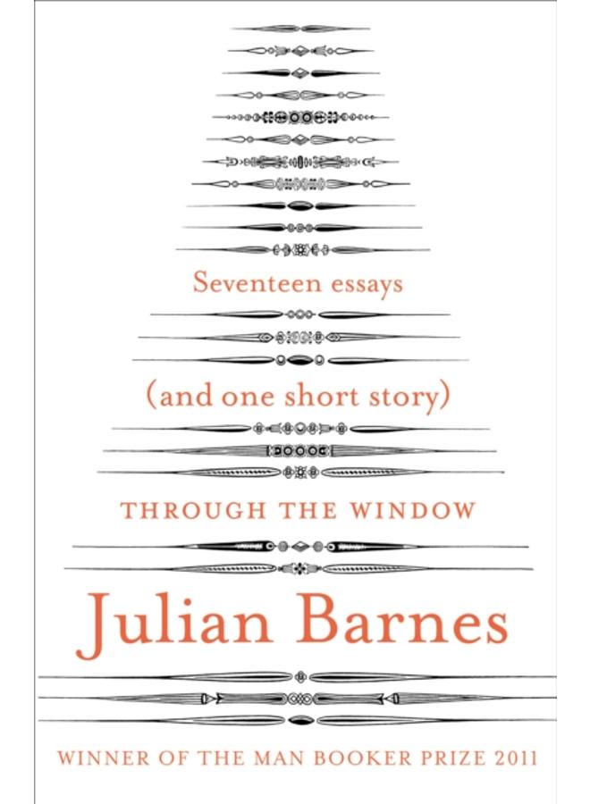 Through the Window : Seventeen Essays (and one short story) 