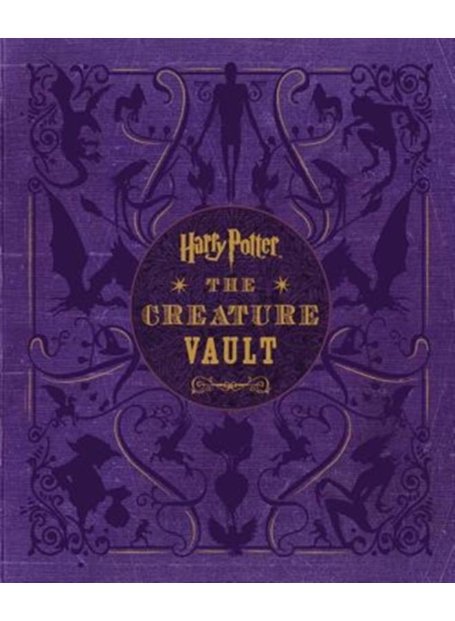 Harry Potter: The Creature Vault : The Creatures and Plants of the Harry Potter Films 